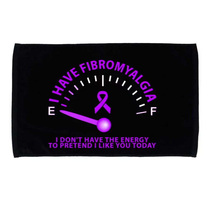 I Have Fibromyalgia I Dont Have The Energy Cool Gift Microfiber Hand Towel