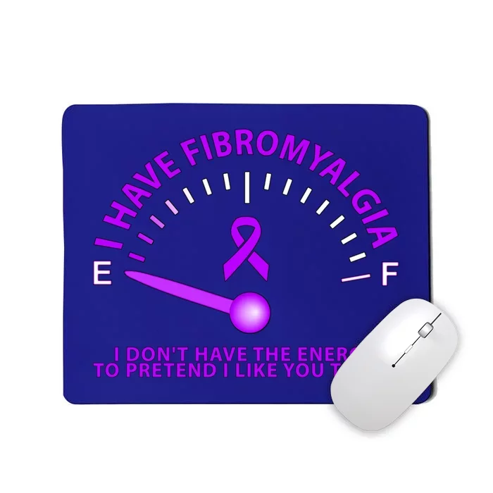 I Have Fibromyalgia I Dont Have The Energy Cool Gift Mousepad