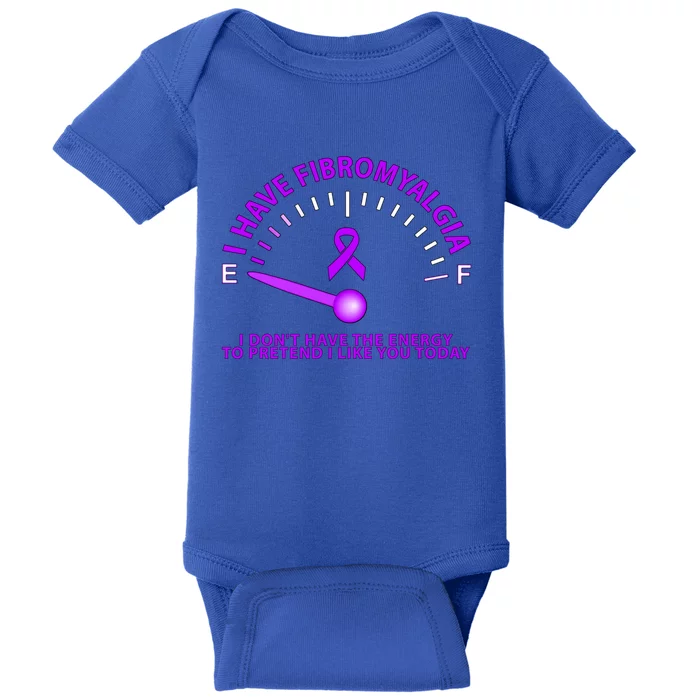 I Have Fibromyalgia I Dont Have The Energy Cool Gift Baby Bodysuit