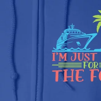 Im Here For The Food Cruise Ship Vacation Gift Full Zip Hoodie