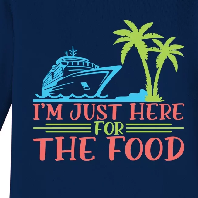 Im Here For The Food Cruise Ship Vacation Gift Baby Long Sleeve Bodysuit