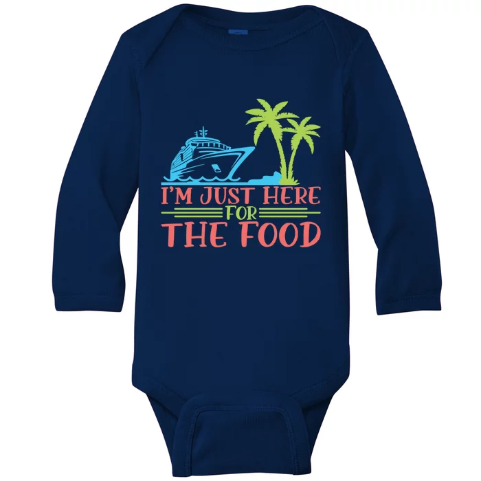 Im Here For The Food Cruise Ship Vacation Gift Baby Long Sleeve Bodysuit