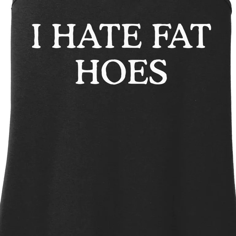 I Hate Fat Hoes Ladies Essential Tank