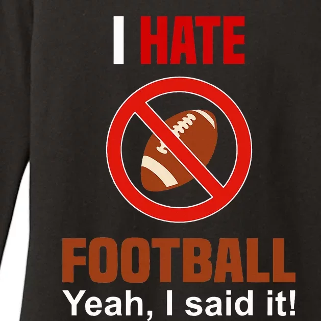 I Hate Football DonT Like Football Anti Football Womens CVC Long Sleeve Shirt