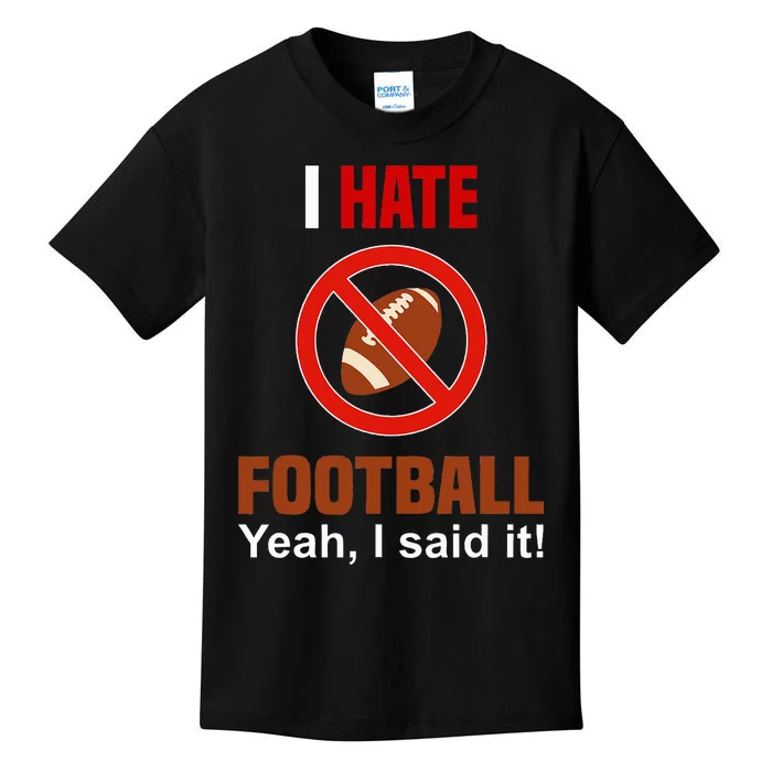 I Hate Football DonT Like Football Anti Football Kids T-Shirt