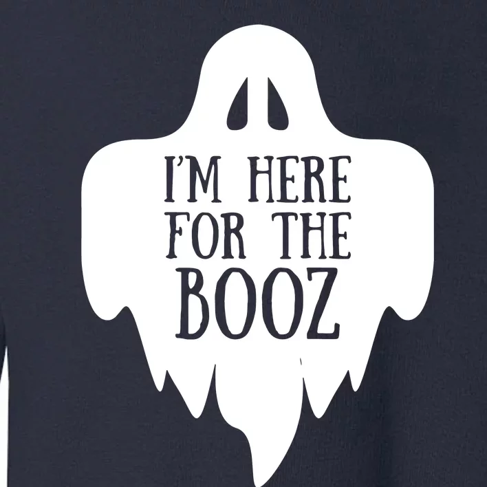 IM Here For The Booz Toddler Sweatshirt