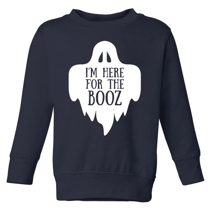 IM Here For The Booz Toddler Sweatshirt