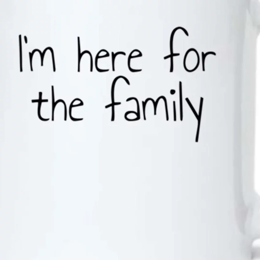 Im Here For The Family Gift Black Color Changing Mug