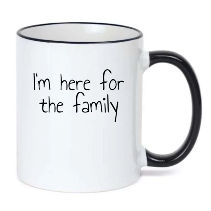 Im Here For The Family Gift Black Color Changing Mug