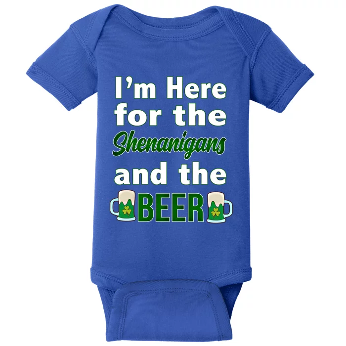 I'm Here For The Shenanigans And The Beer St Patrick's Day Meaningful Gift Baby Bodysuit