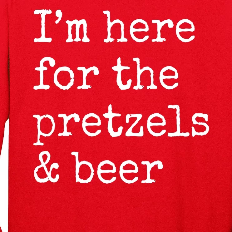 Im Here For The Pretzels And Beer Oktoberfest Long Sleeve Shirt