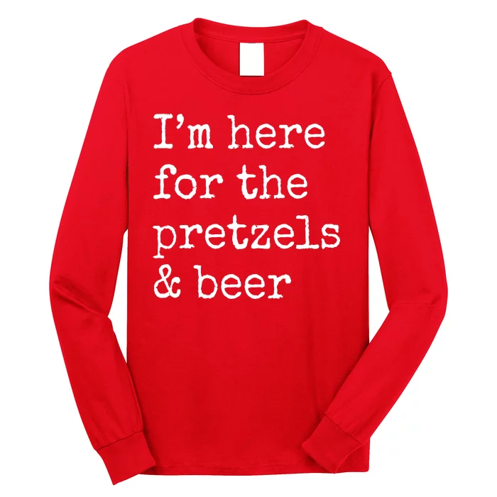 Im Here For The Pretzels And Beer Oktoberfest Long Sleeve Shirt