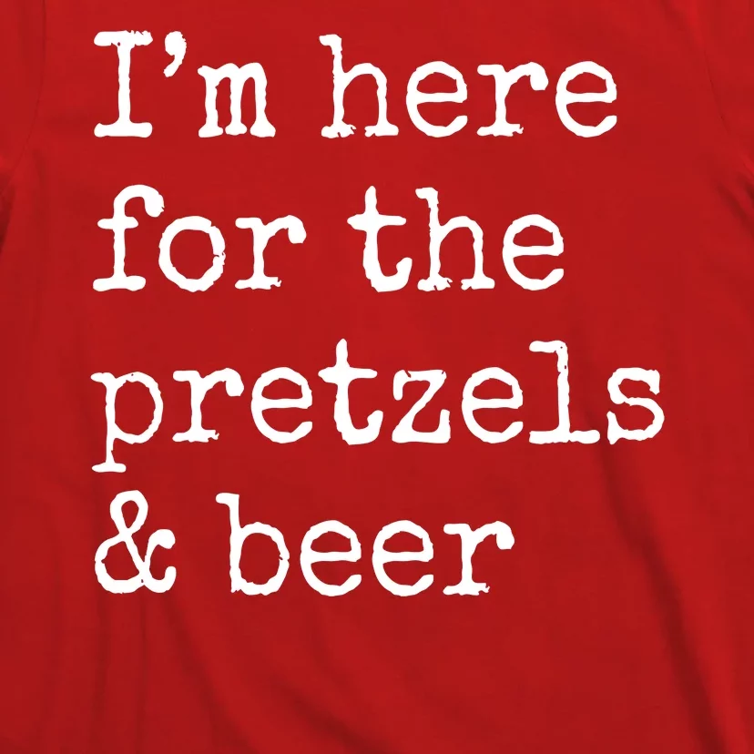 Im Here For The Pretzels And Beer Oktoberfest T-Shirt