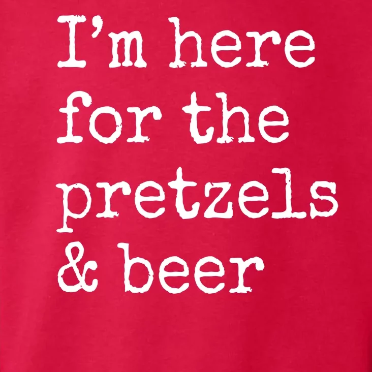 Im Here For The Pretzels And Beer Oktoberfest Toddler Hoodie