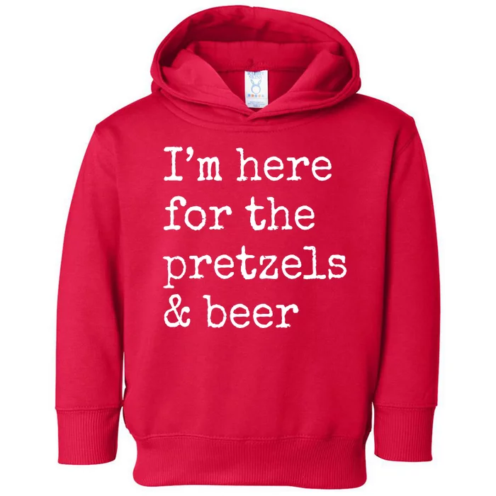 Im Here For The Pretzels And Beer Oktoberfest Toddler Hoodie