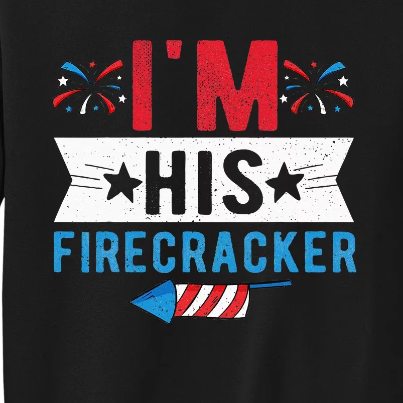 I'm His Firecracker Cute 4th Of July Matching Couple For Her Sweatshirt