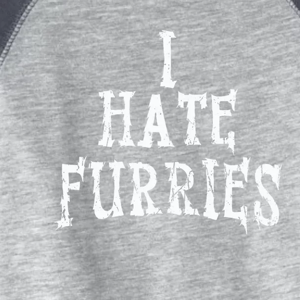 I Hate Furries Furry Fandom Toddler Fine Jersey T-Shirt