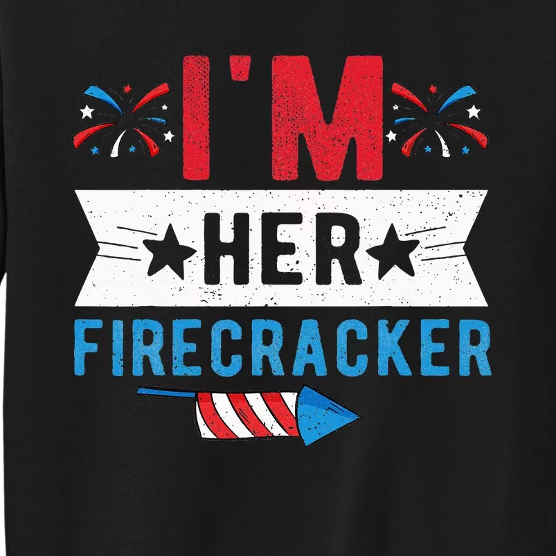 I'm Her Firecracker Cute 4th Of July Matching Couple For Her Sweatshirt