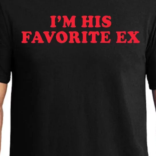 IM His Favorite Ex Funny Sayings Girlfriend Boyfriend Bf Gf Pajama Set