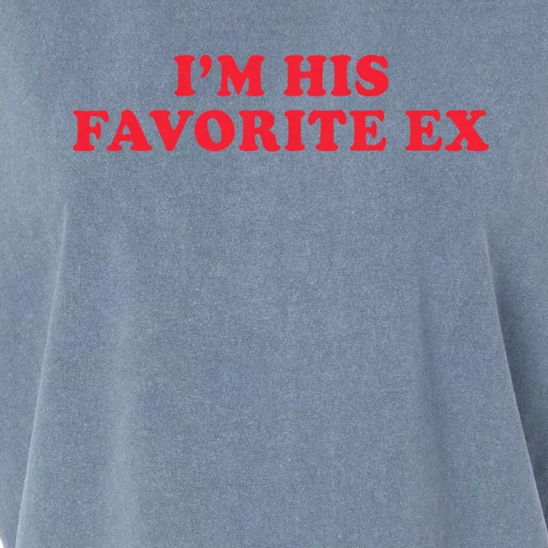 IM His Favorite Ex Funny Sayings Girlfriend Boyfriend Bf Gf Garment-Dyed Women's Muscle Tee