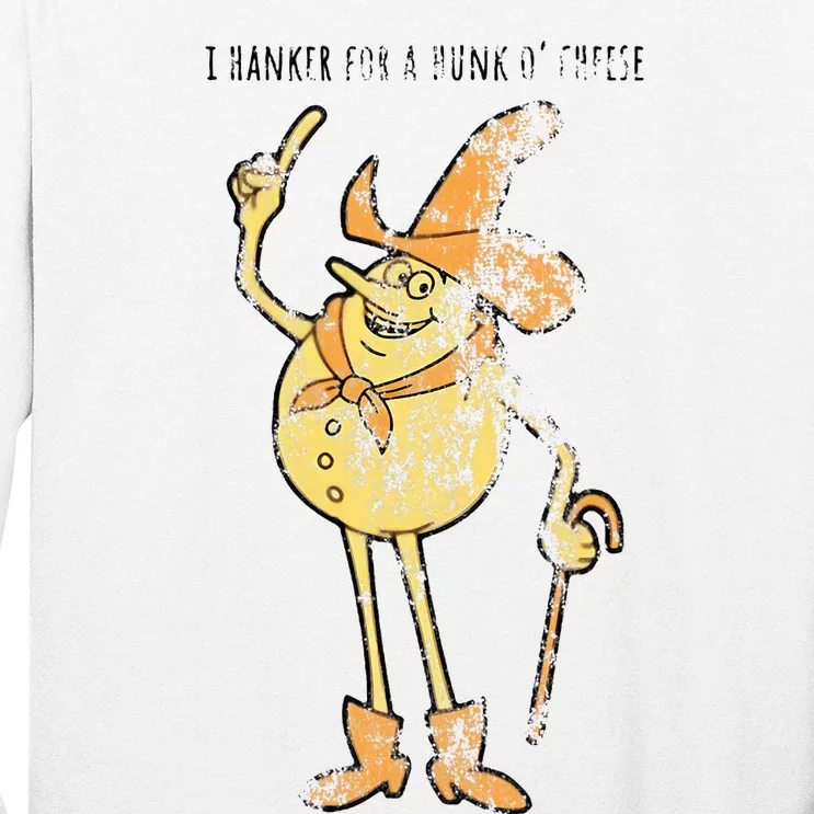 I Hanker For A Hunk O Cheese Authentic Distressed Long Sleeve Shirt