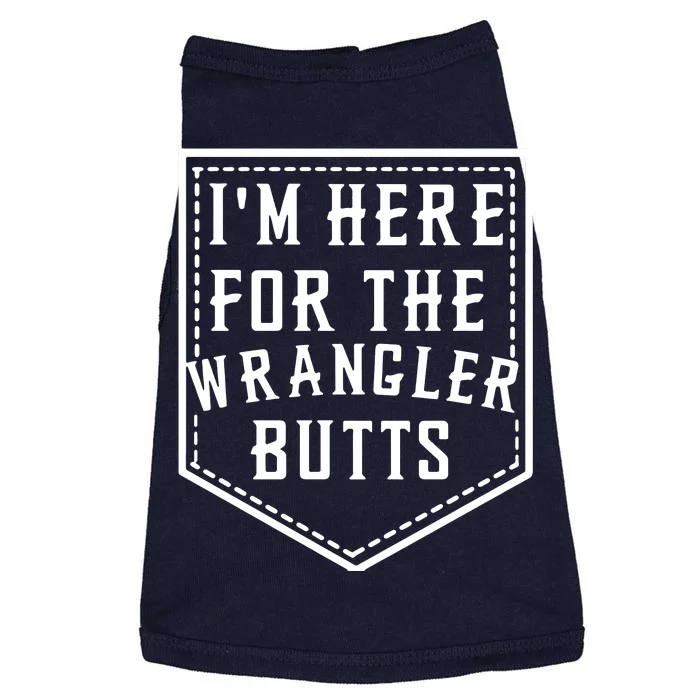 Im Here For The Wrangler Butts Doggie Tank