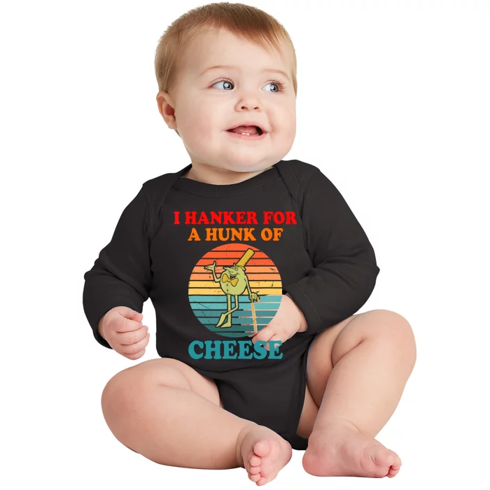 I Hanker For A Hunk Of Cheese Retro Apparel Baby Long Sleeve Bodysuit