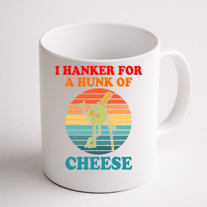 I Hanker For A Hunk Of Cheese Retro Apparel Front & Back Coffee Mug