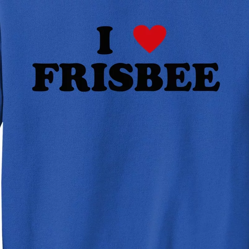 I Heart Frisbee Player I Love Frisbee Gift Sweatshirt