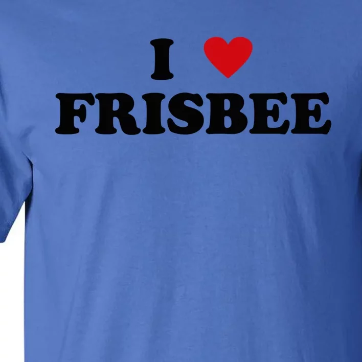 I Heart Frisbee Player I Love Frisbee Gift Tall T-Shirt