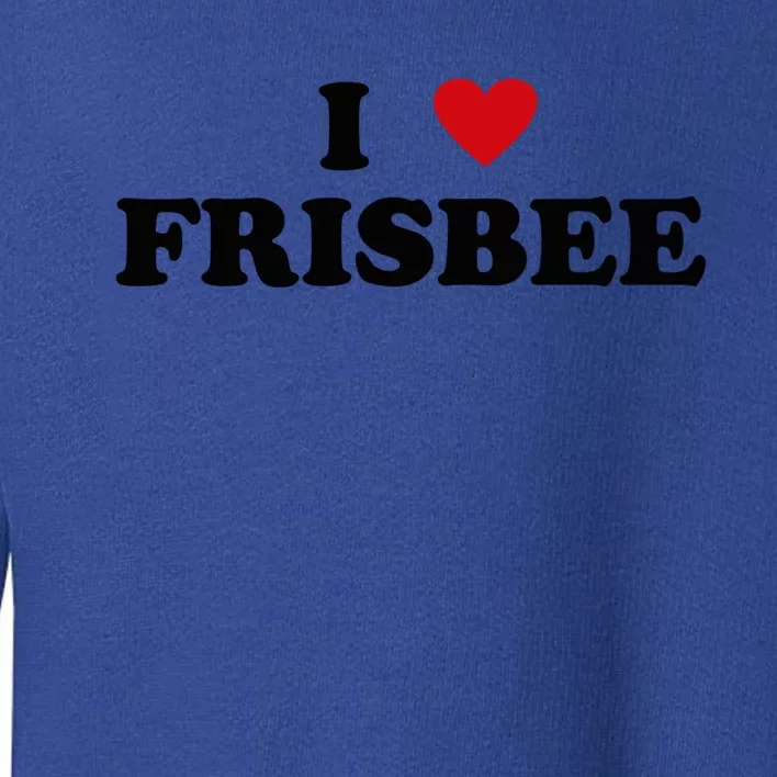 I Heart Frisbee Player I Love Frisbee Gift Toddler Sweatshirt