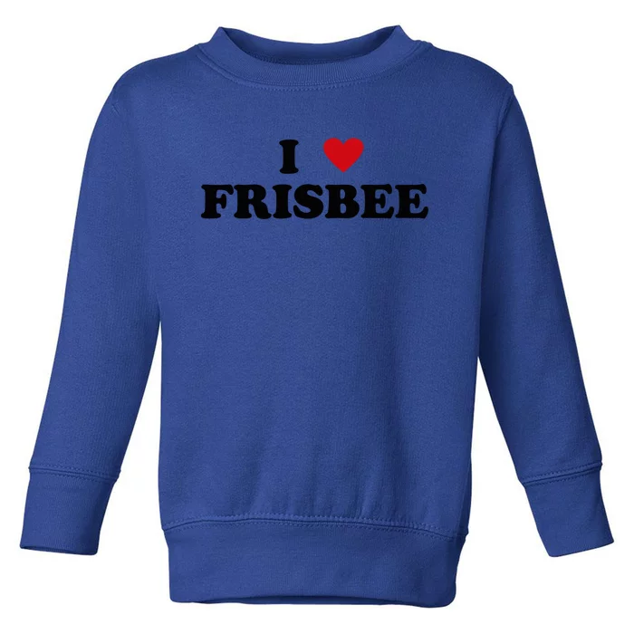 I Heart Frisbee Player I Love Frisbee Gift Toddler Sweatshirt