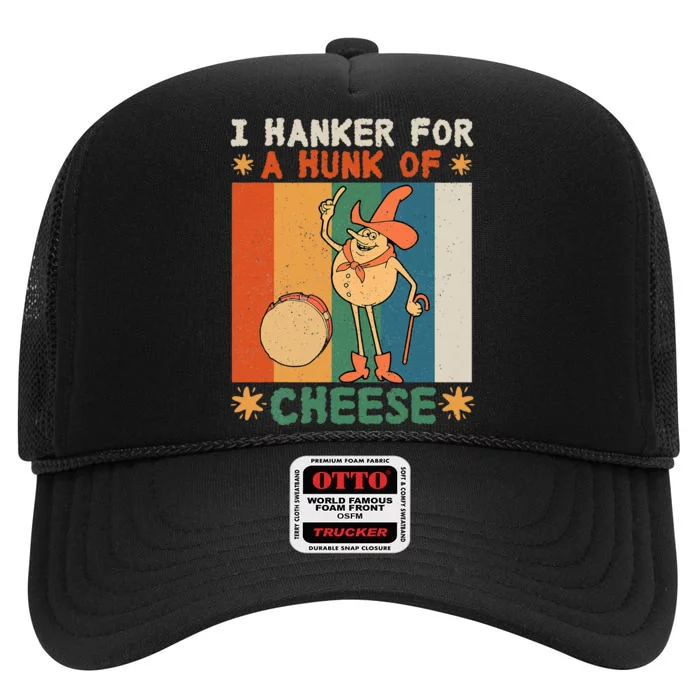 I Hanker For A Hunk Of Cheese Retro High Crown Mesh Trucker Hat