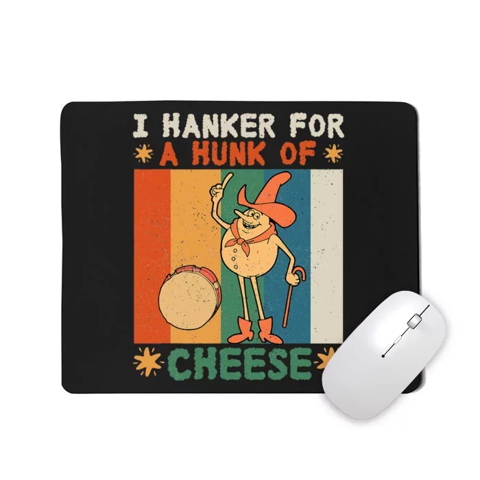 I Hanker For A Hunk Of Cheese Retro Mousepad