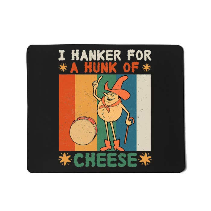 I Hanker For A Hunk Of Cheese Retro Mousepad