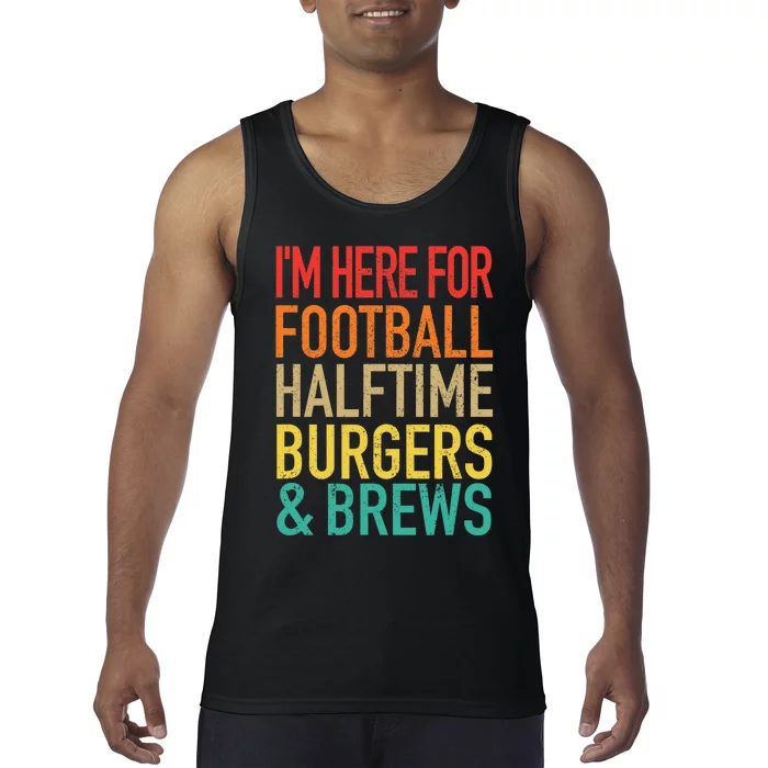 I'm Here For Football, Halftime, Burgers & Brew Tank Top