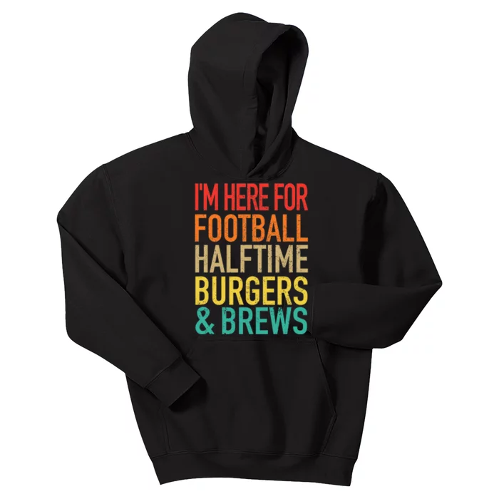 I'm Here For Football, Halftime, Burgers & Brew Kids Hoodie