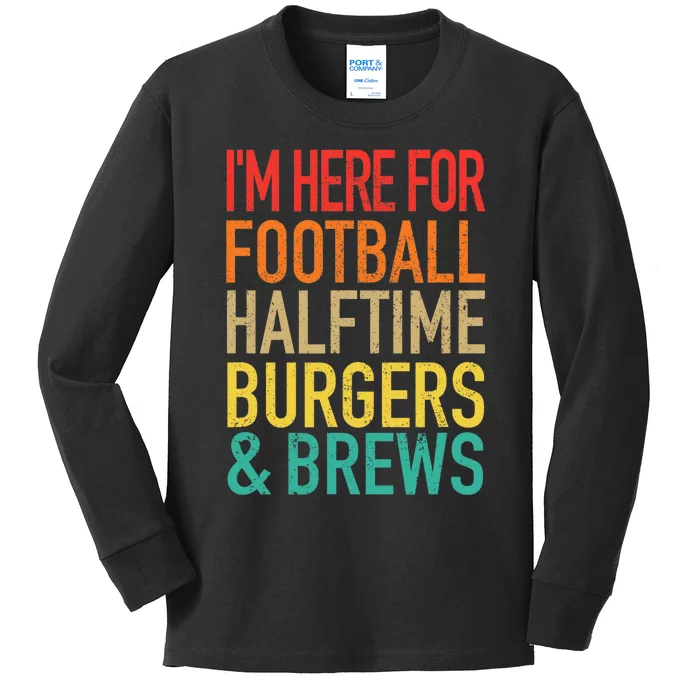 I'm Here For Football, Halftime, Burgers & Brew Kids Long Sleeve Shirt