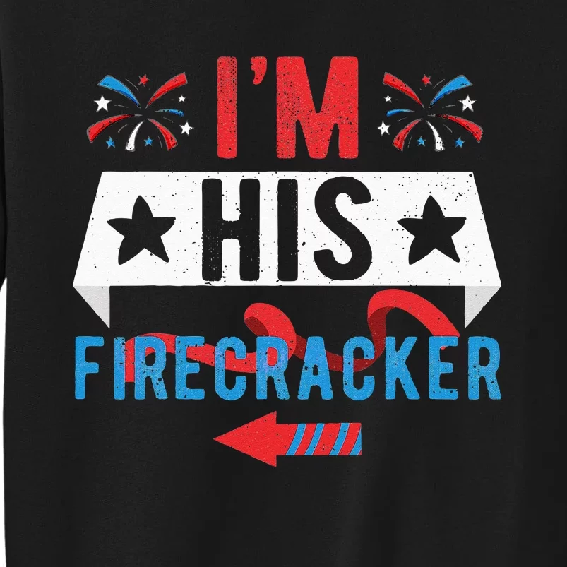 I'm His Firecracker Cute 4th Of July Matching Couple For Her Tall Sweatshirt