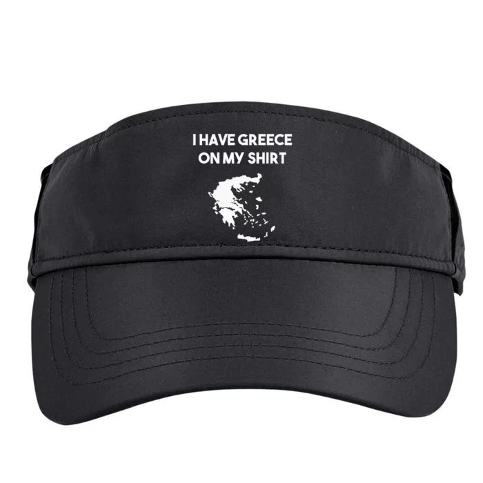 I Have Greece On My Greek Gift Joke Pun Lover Funny Adult Drive Performance Visor