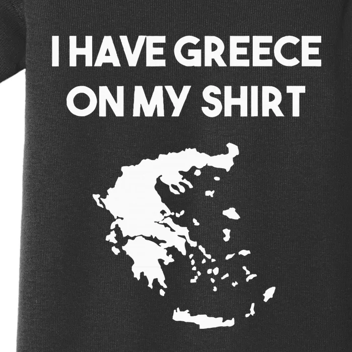 I Have Greece On My Greek Gift Joke Pun Lover Funny Baby Bodysuit