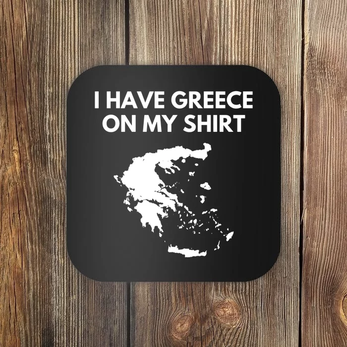 I Have Greece Joke Lover Coaster