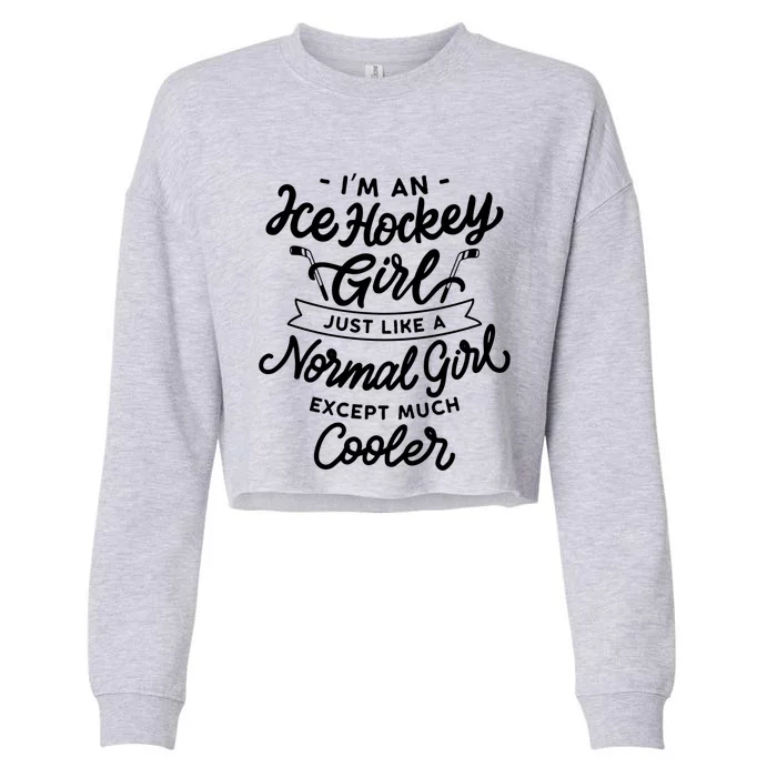 Ice Hockey Girls Are Cooler Funny And Sassy Sports Gift Cropped Pullover Crew