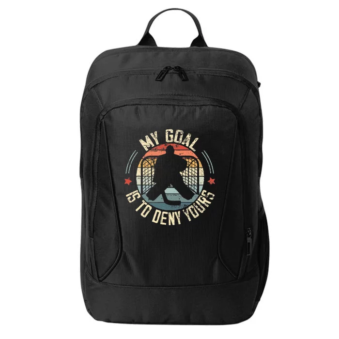 Ice Hockey Goalie My Goal Is To Deny Yours Ice Hockey City Backpack