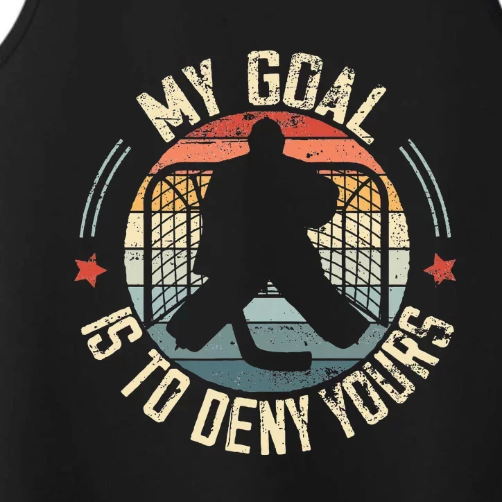 Ice Hockey Goalie My Goal Is To Deny Yours Ice Hockey Performance Tank