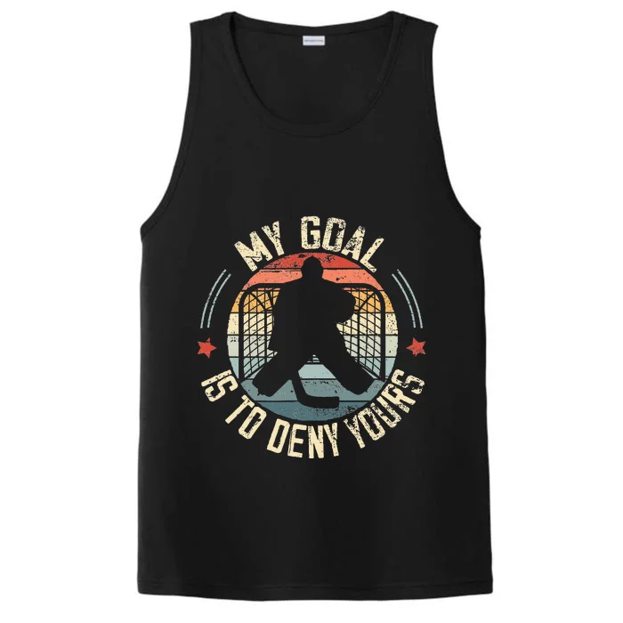 Ice Hockey Goalie My Goal Is To Deny Yours Ice Hockey Performance Tank