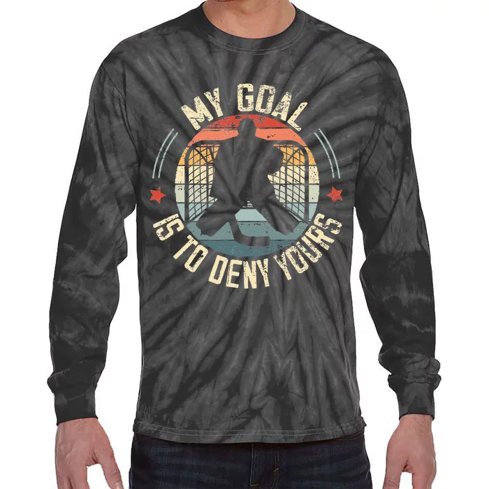 Ice Hockey Goalie My Goal Is To Deny Yours Ice Hockey Tie-Dye Long Sleeve Shirt