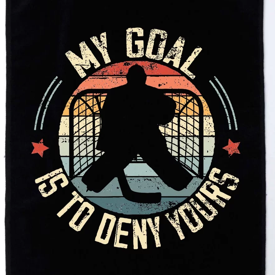 Ice Hockey Goalie My Goal Is To Deny Yours Ice Hockey Platinum Collection Golf Towel