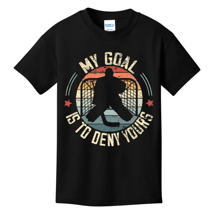 Ice Hockey Goalie My Goal Is To Deny Yours Ice Hockey Kids T-Shirt