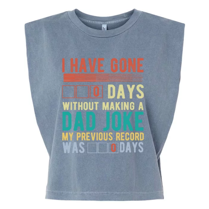 I Have Gone 0 Days Without Making A Dad Joke Fathers Day Garment-Dyed Women's Muscle Tee